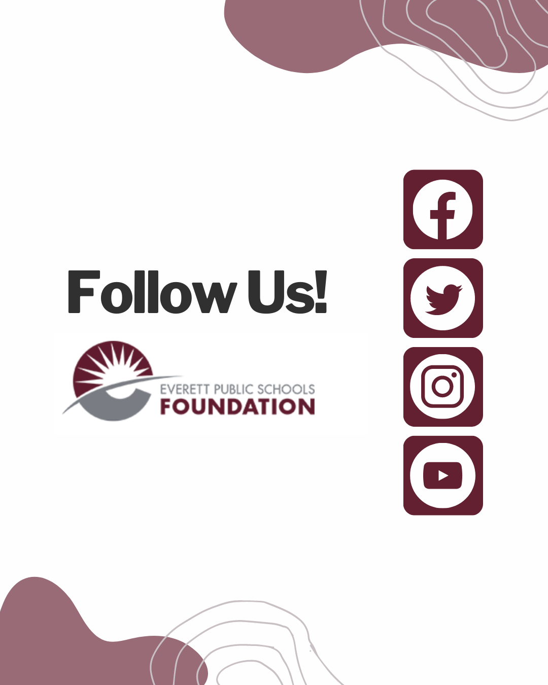 Graphic that reads "Follow Us! Everett Public Schools Foundation" with the Facebook, Twitter, Instagram, and YouTube logos